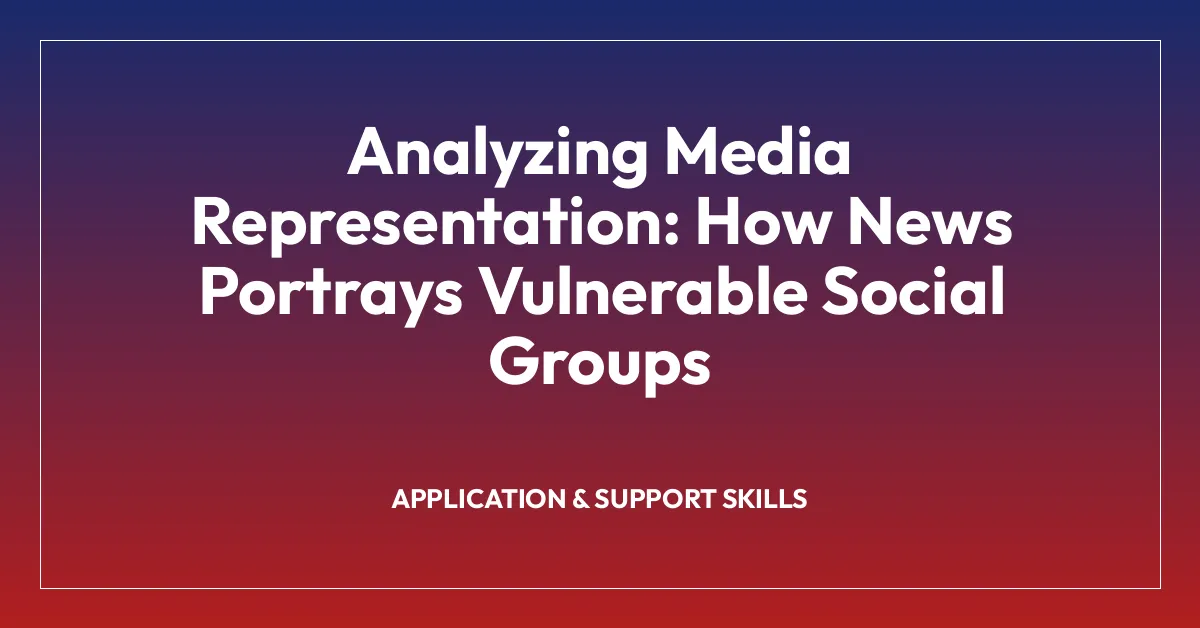 Analyzing Media Representation: How News Portrays Vulnerable Social Groups