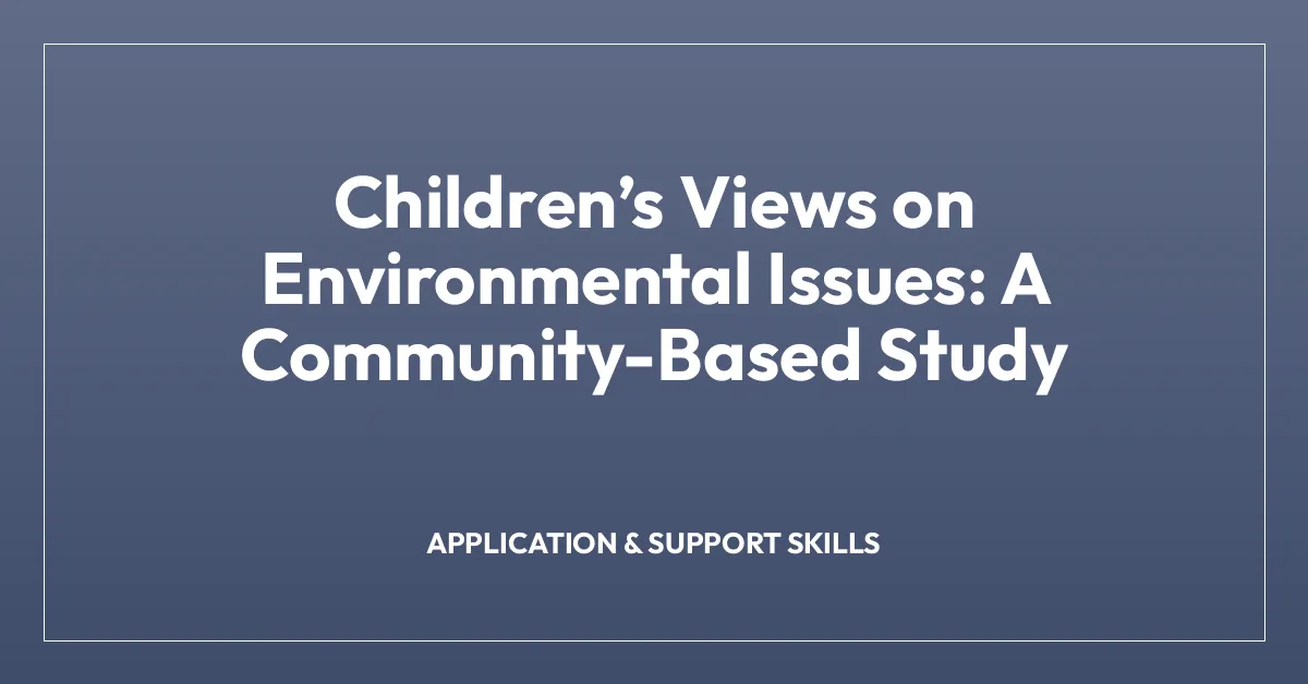 Childrenโs Views on Environmental Issues: A Community-Based Study