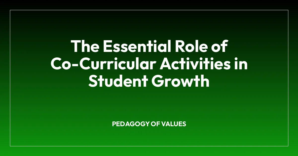 The Essential Role of Co-Curricular Activities in Student Growth