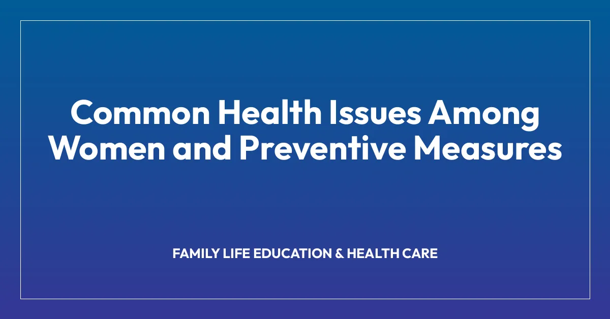 Common Health Issues Among Women and Preventive Measures