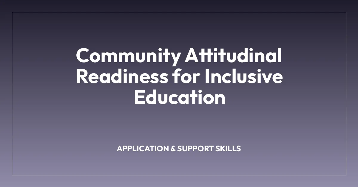 Community Attitudinal Readiness for Inclusive Education