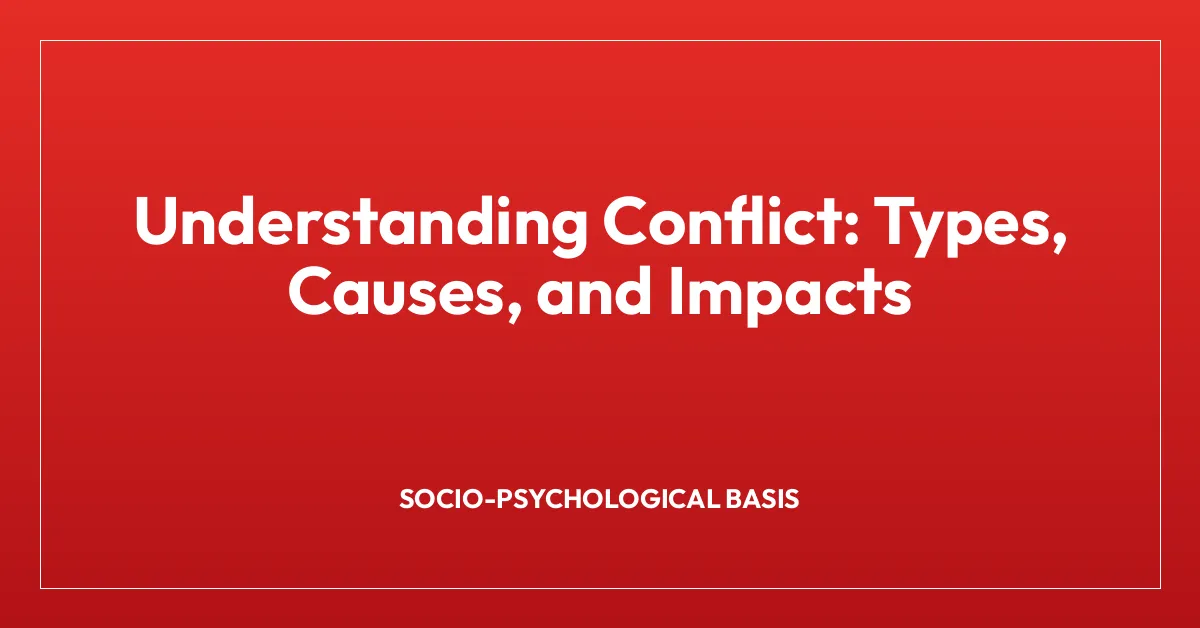 Understanding Conflict: Types, Causes, and Impacts