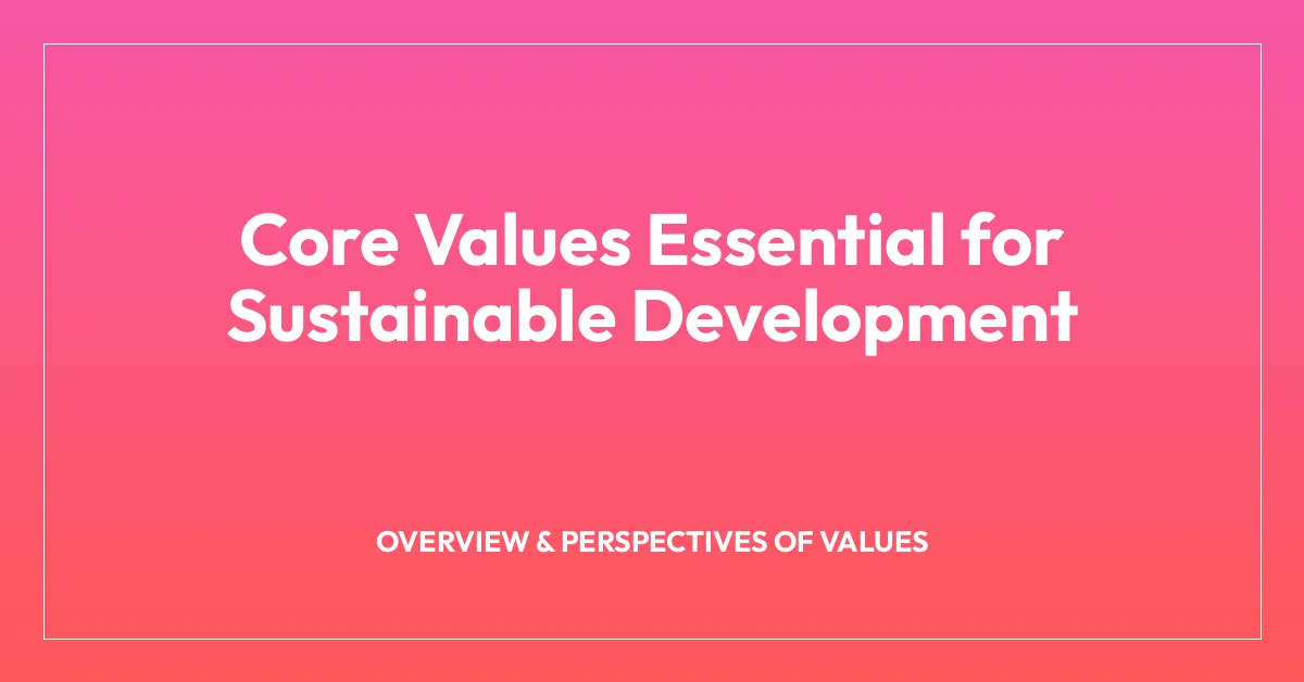 Core Values Essential for Sustainable Development
