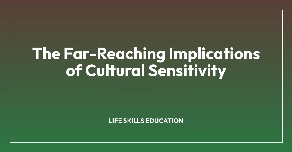 The Far-Reaching Implications of Cultural Sensitivity