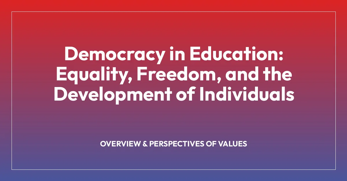 Democracy in Education: Equality, Freedom, and the Development of Individuals