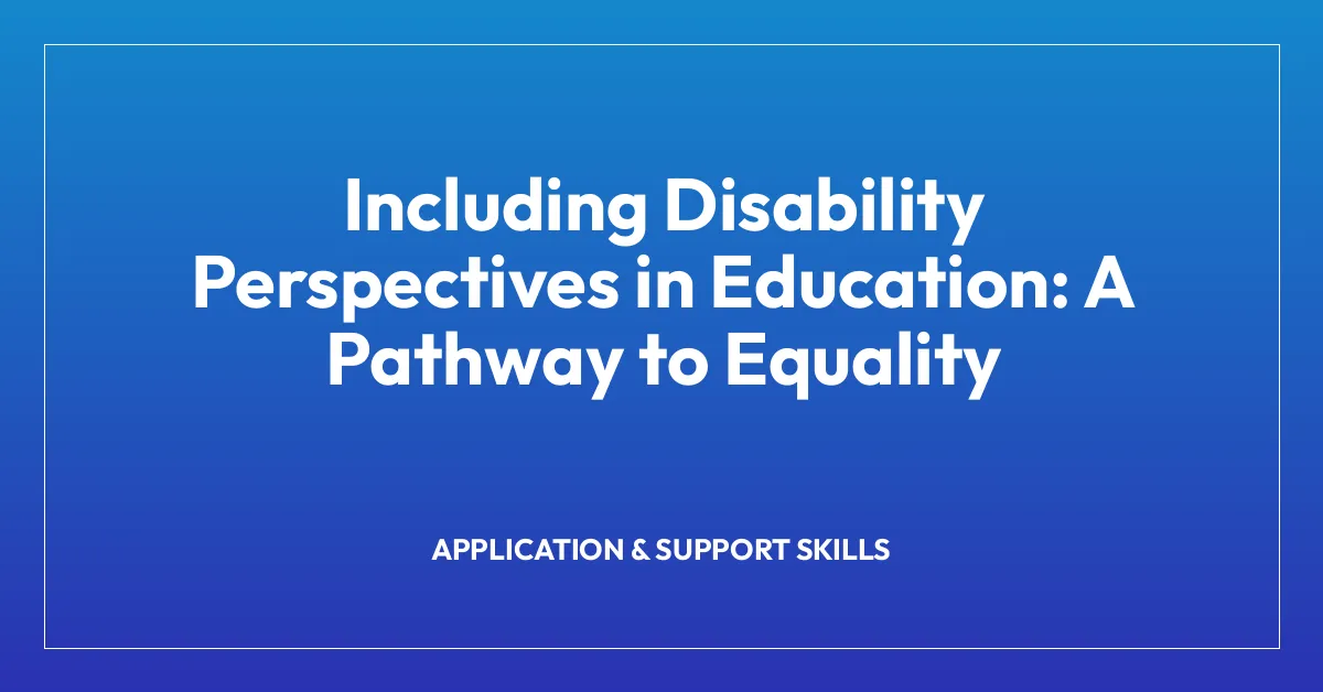 Including Disability Perspectives in Education: A Pathway to Equality