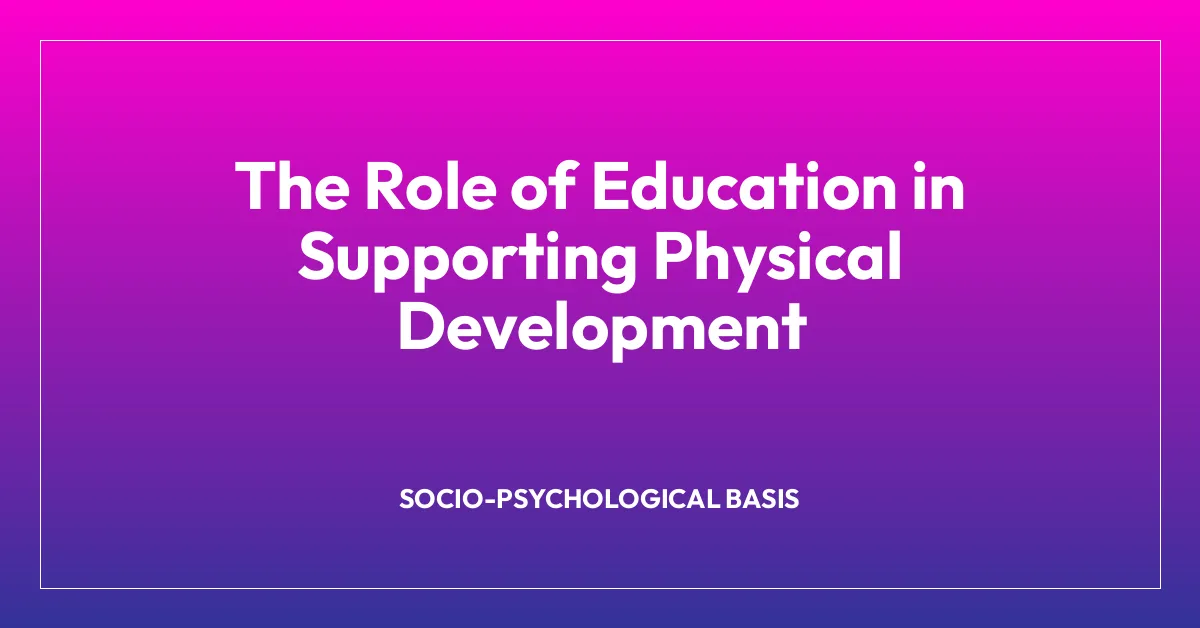 The Role of Education in Supporting Physical Development