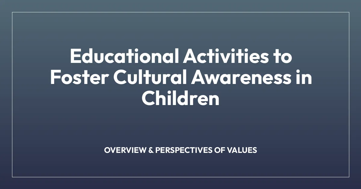 Educational Activities to Foster Cultural Awareness in Children