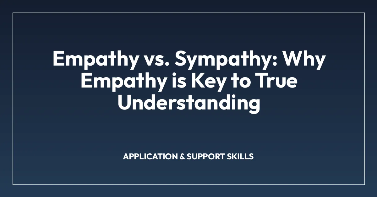 Empathy vs. Sympathy: Why Empathy is Key to True Understanding