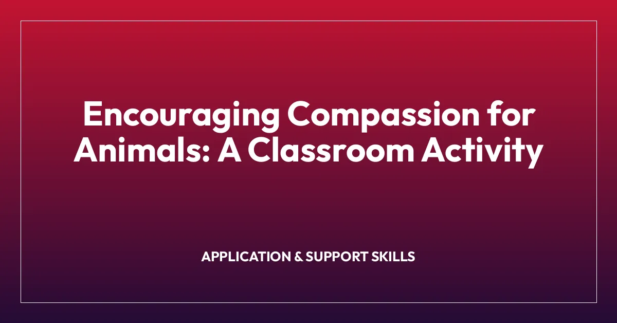 Encouraging Compassion for Animals: A Classroom Activity