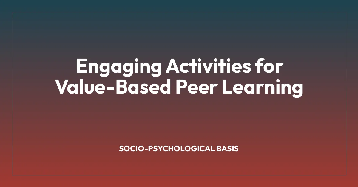 Engaging Activities for Value-Based Peer Learning