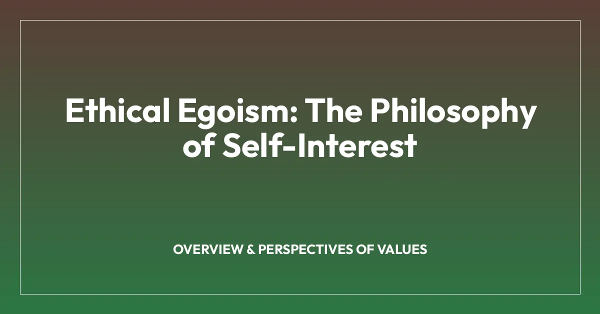 Ethical Egoism: The Philosophy of Self-Interest