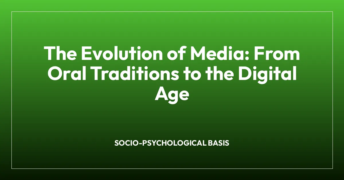 The Evolution of Media: From Oral Traditions to the Digital Age