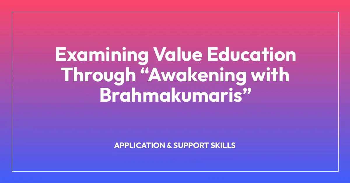 Examining Value Education Through โAwakening with Brahmakumarisโ