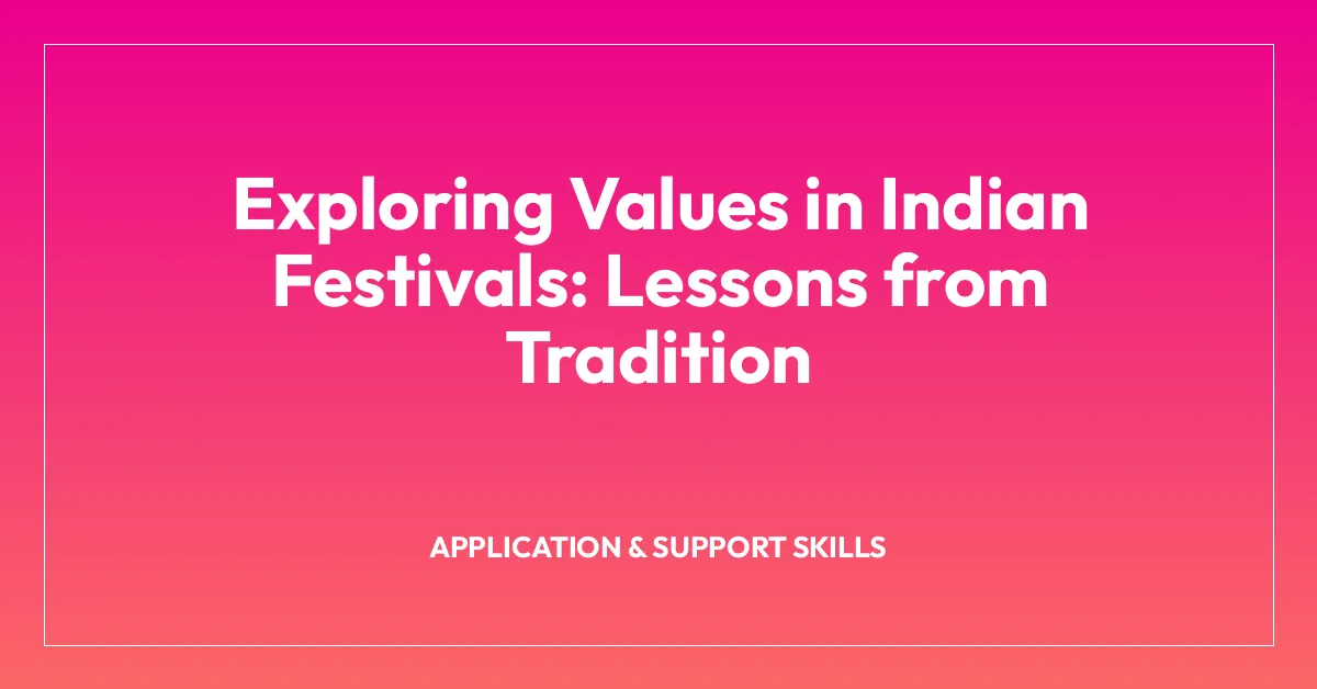 Exploring Values in Indian Festivals: Lessons from Tradition