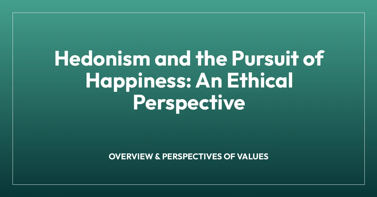 Hedonism and the Pursuit of Happiness: An Ethical Perspective
