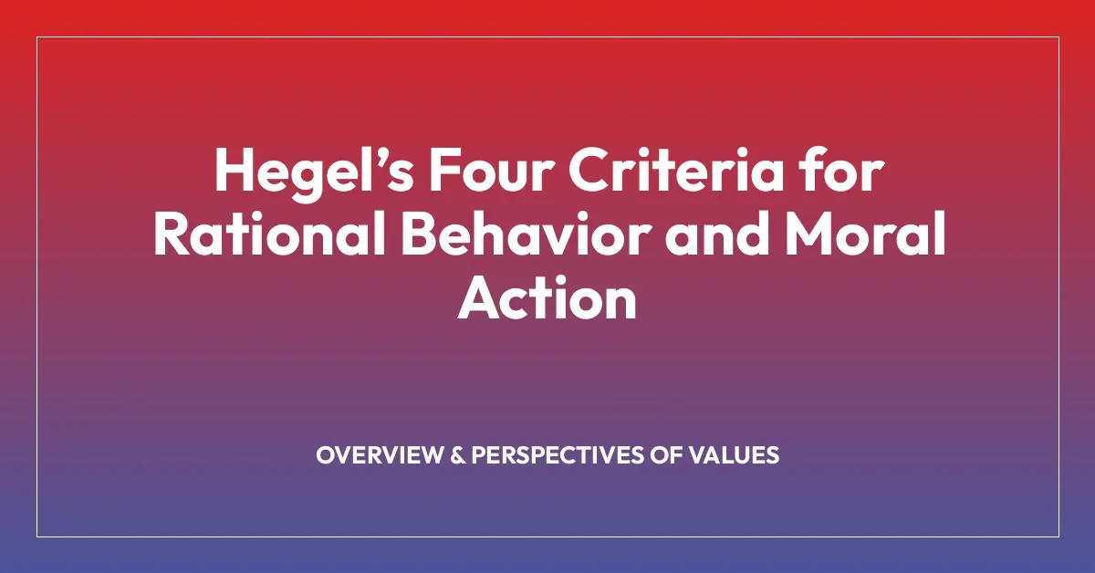 Hegelโs Four Criteria for Rational Behavior and Moral Action