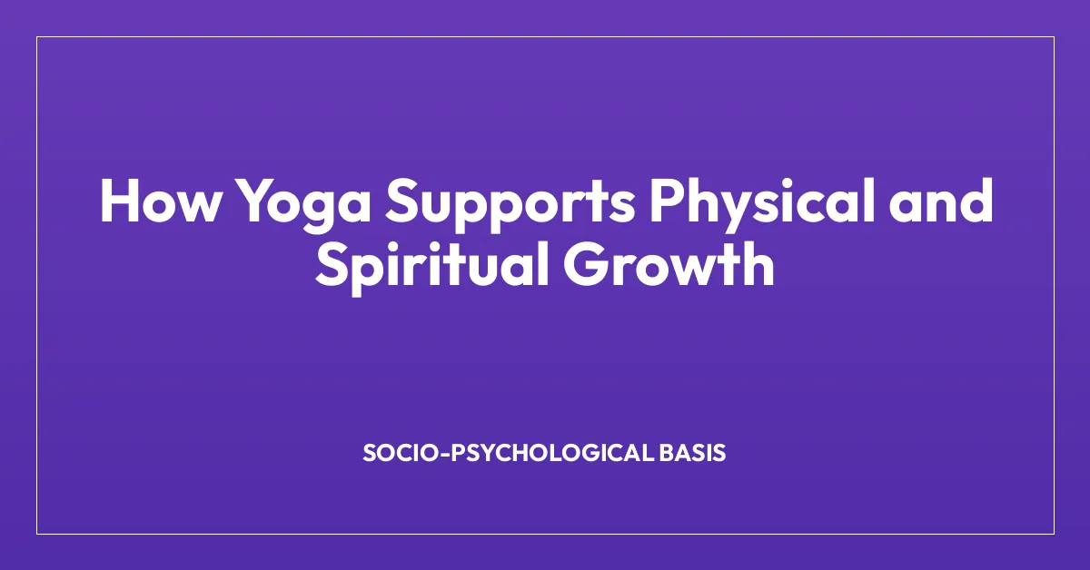 How Yoga Supports Physical and Spiritual Growth