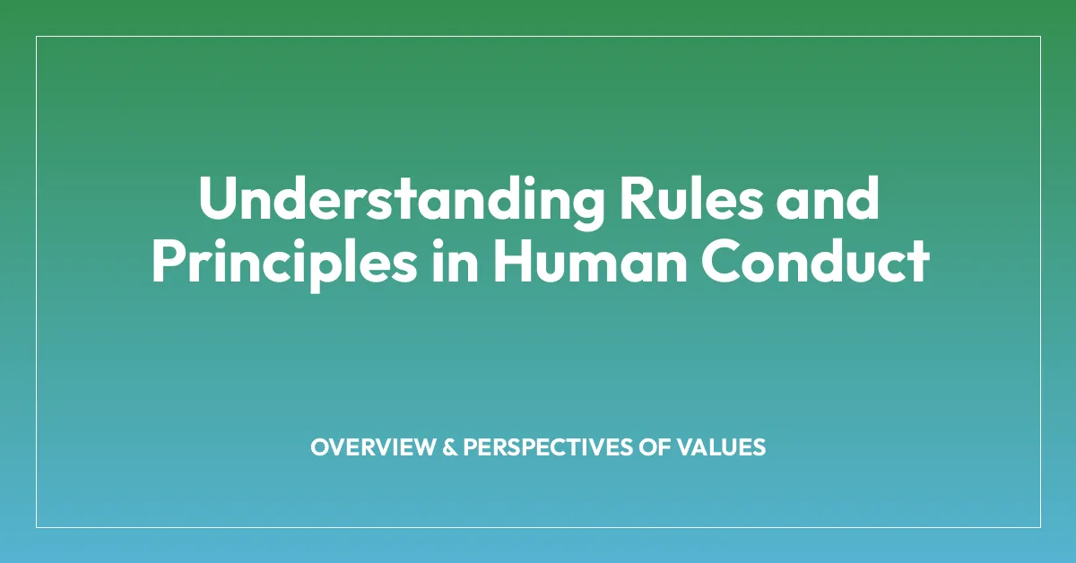 Understanding Rules and Principles in Human Conduct