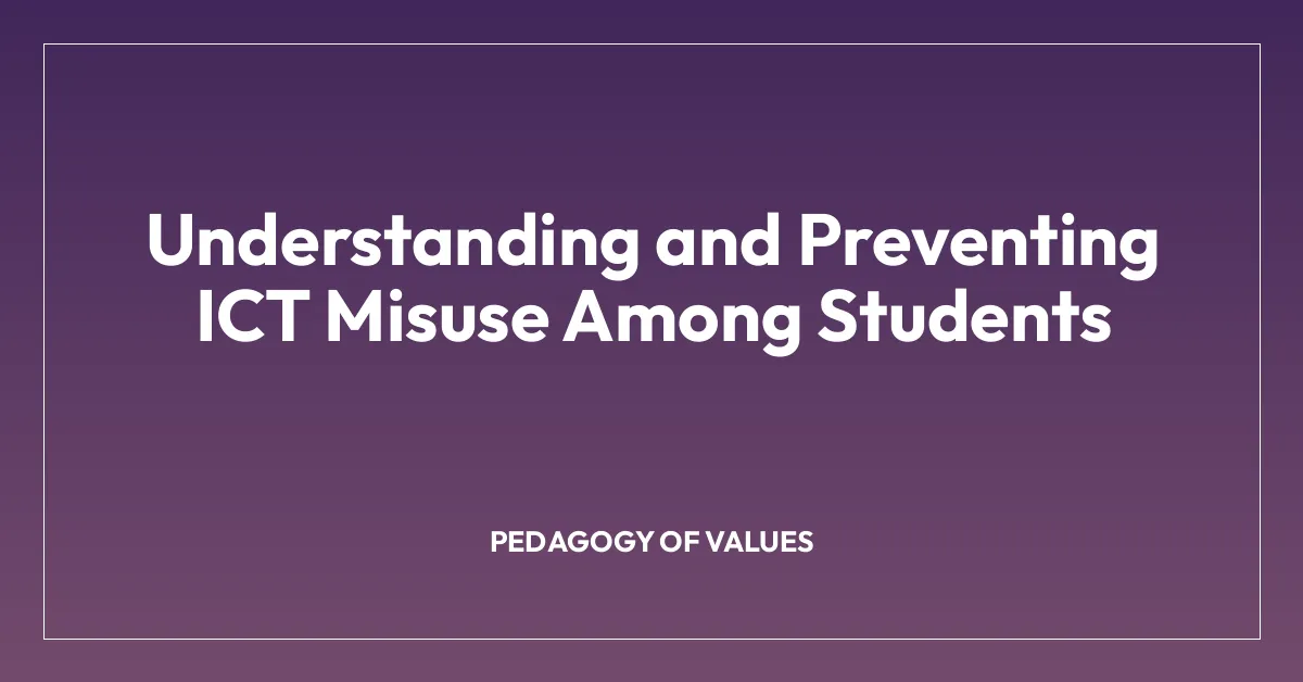 Understanding and Preventing ICT Misuse Among Students