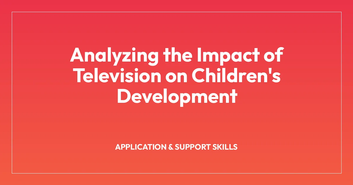 Analyzing the Impact of Television on Children’s Development
