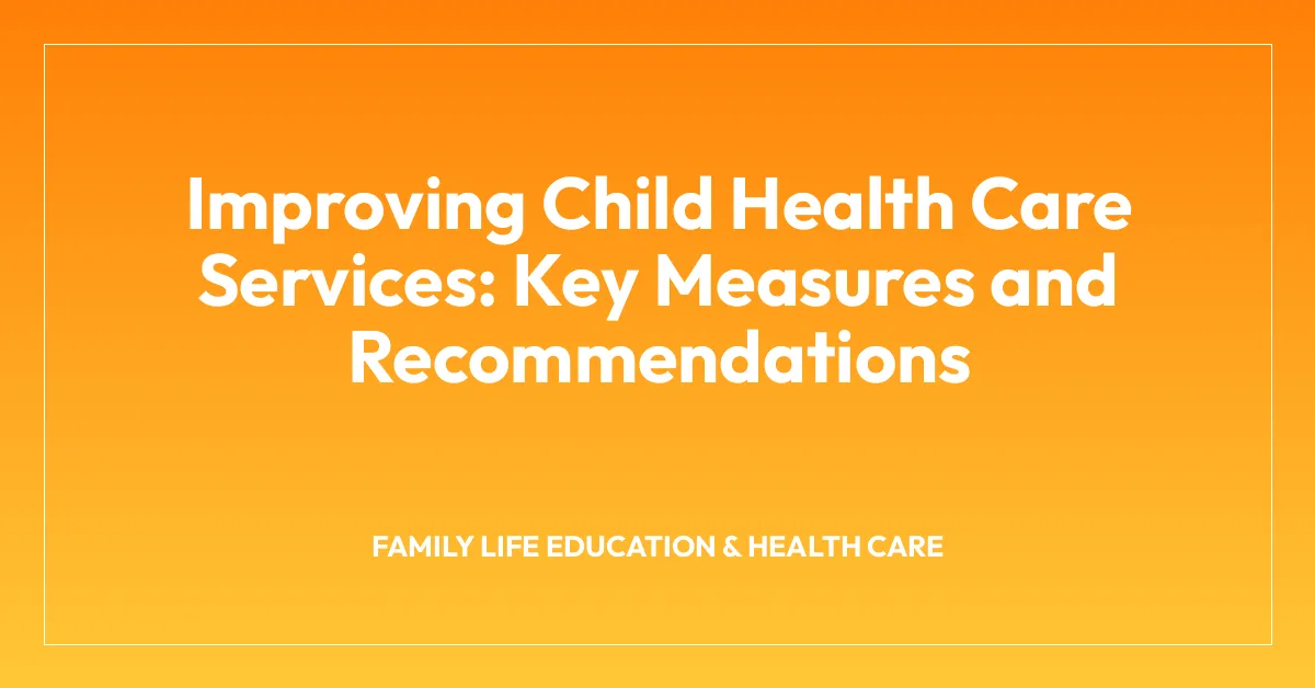 Improving Child Health Care Services: Key Measures and Recommendations