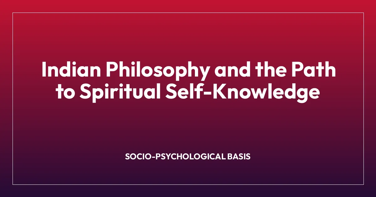 Indian Philosophy and the Path to Spiritual Self-Knowledge