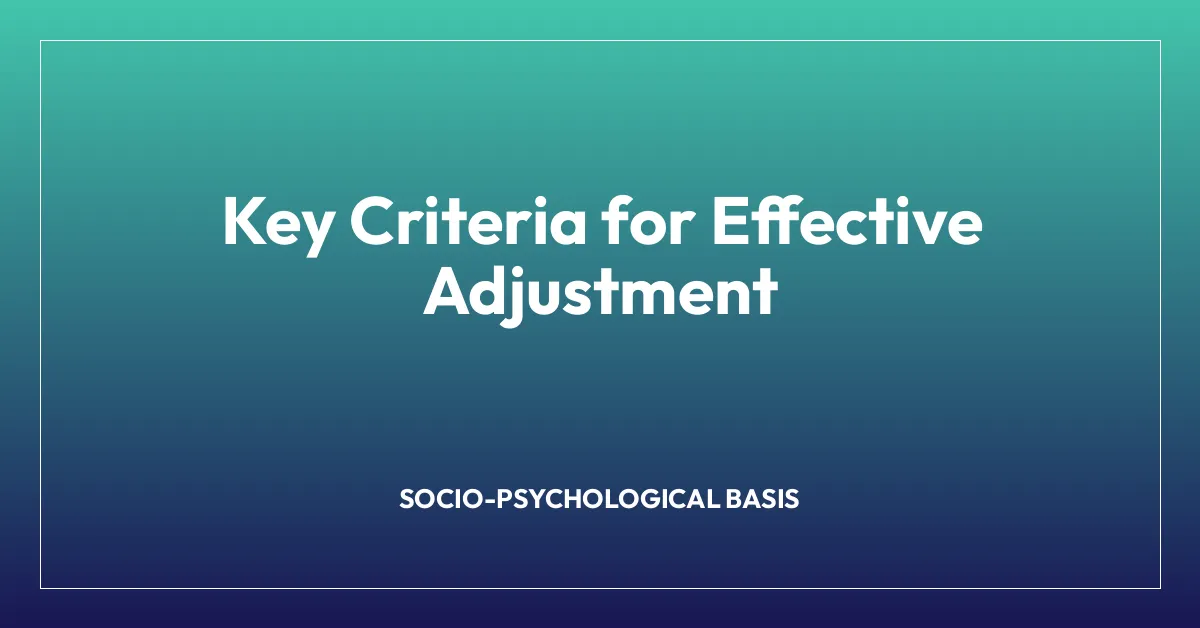 Key Criteria for Effective Adjustment