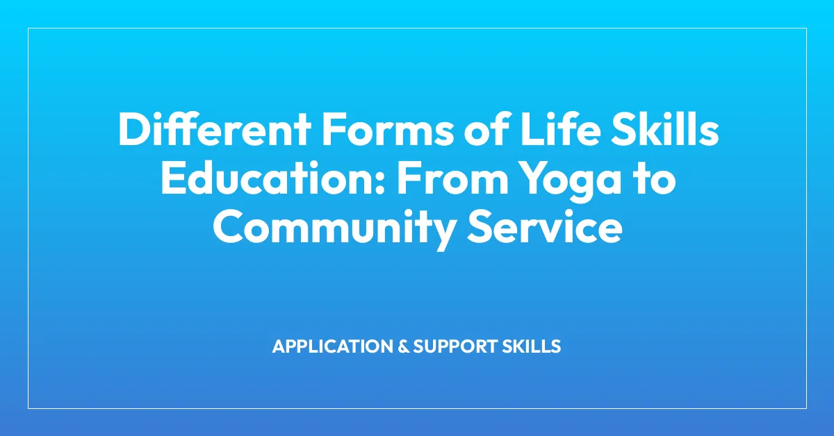 Different Forms of Life Skills Education: From Yoga to Community Service