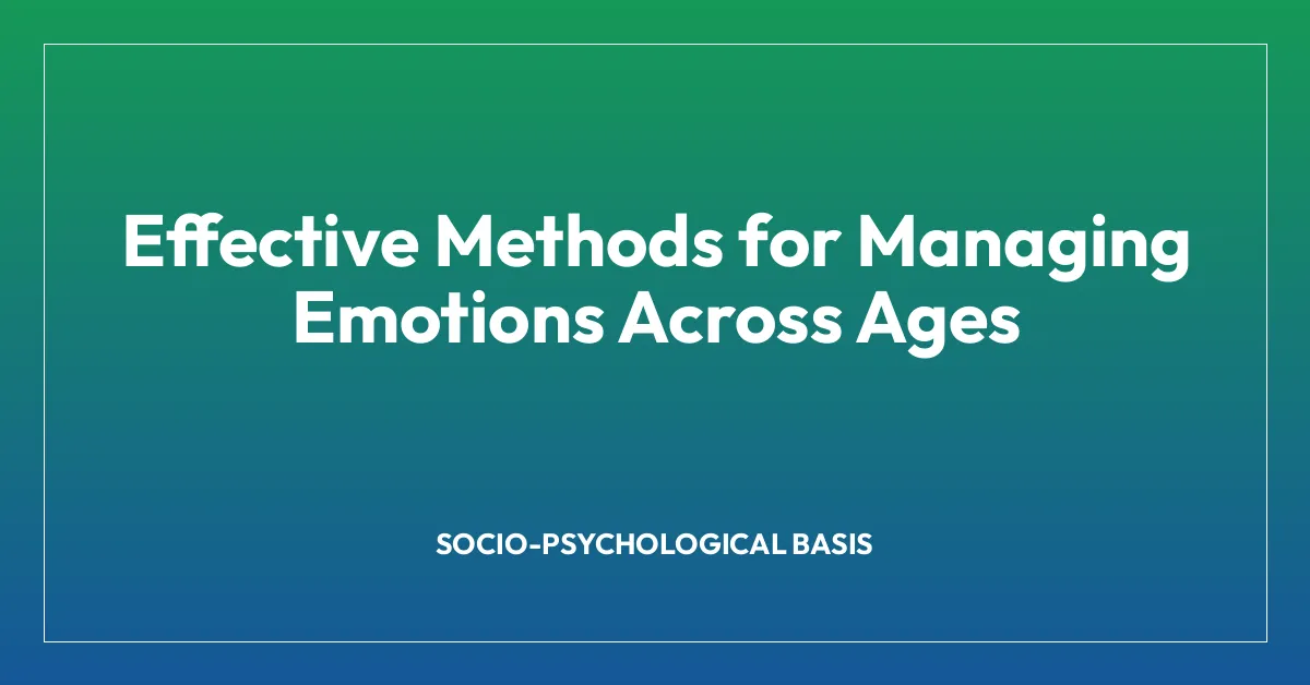 Effective Methods for Managing Emotions Across Ages