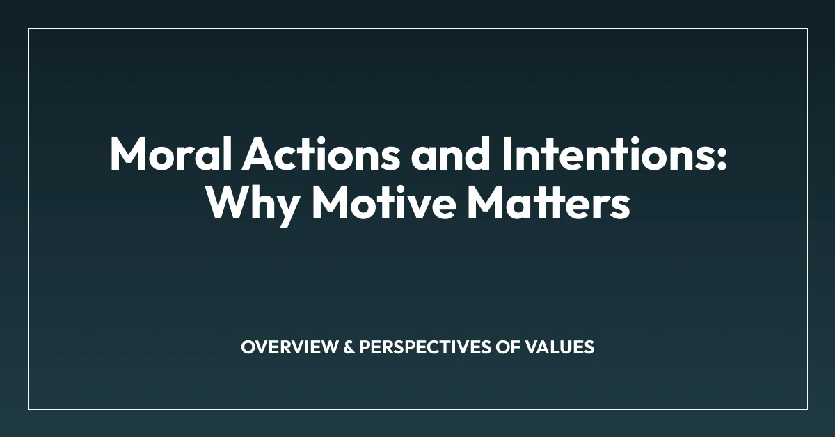 Moral Actions and Intentions: Why Motive Matters