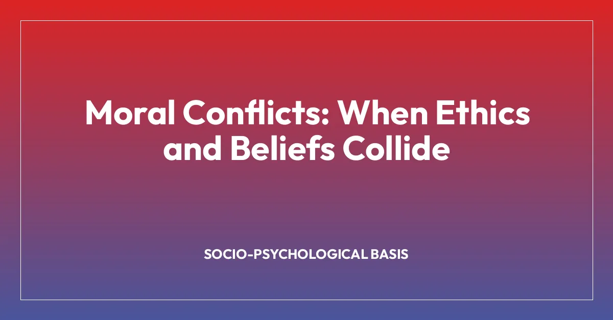Moral Conflicts: When Ethics and Beliefs Collide