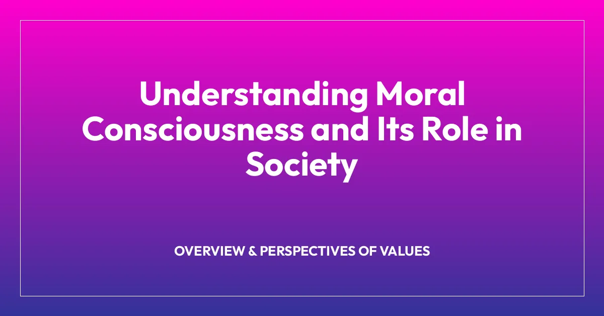 Understanding Moral Consciousness and Its Role in Society