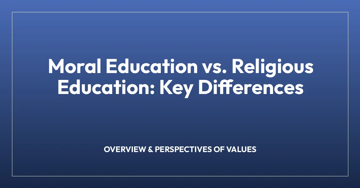 Moral Education vs. Religious Education: Key Differences