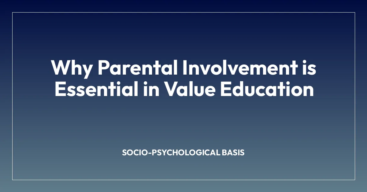 Why Parental Involvement is Essential in Value Education