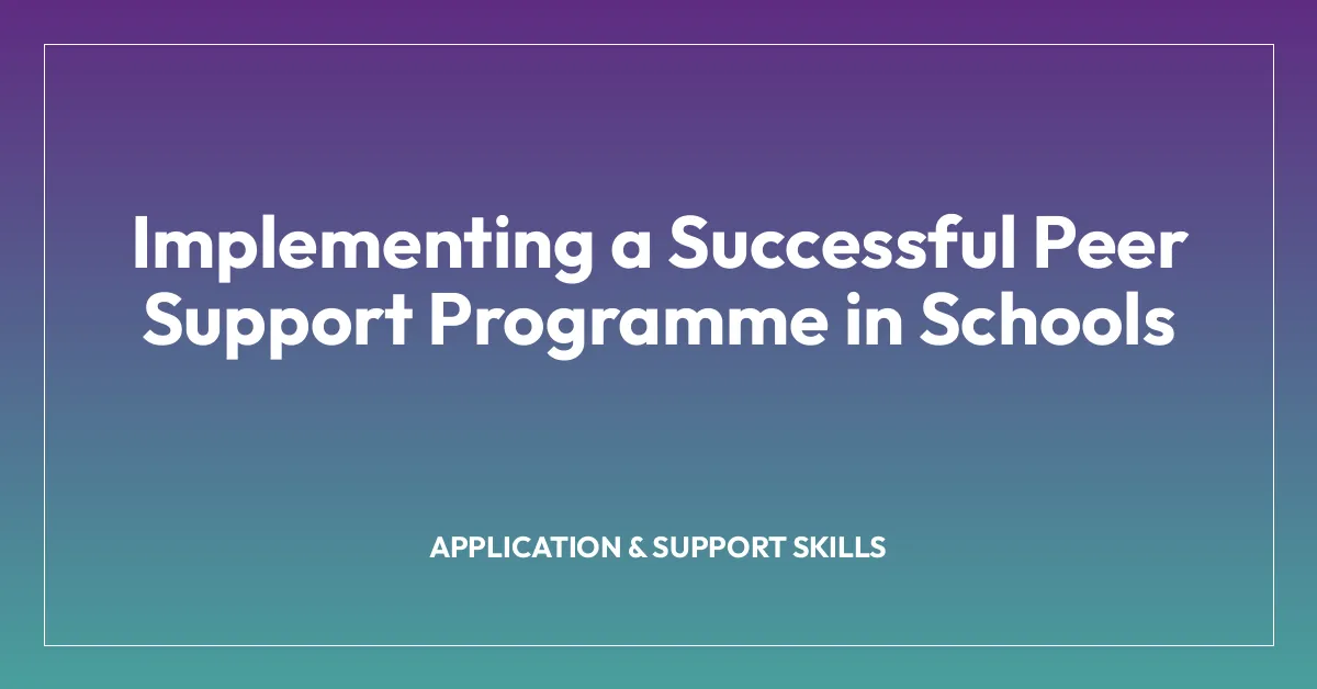 Implementing a Successful Peer Support Programme in Schools