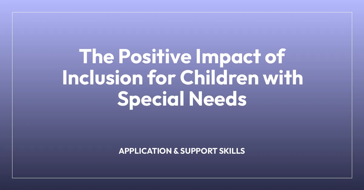 The Positive Impact of Inclusion for Children with Special Needs