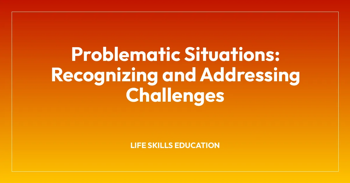 Problematic Situations: Recognizing and Addressing Challenges