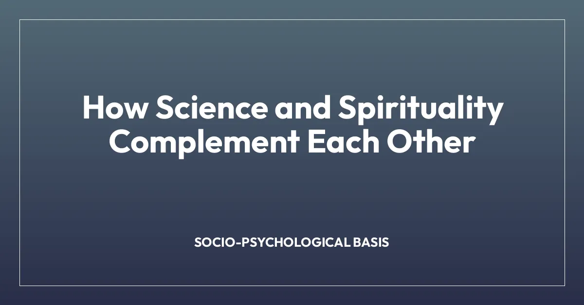 How Science and Spirituality Complement Each Other