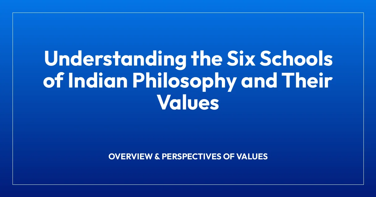 Understanding the Six Schools of Indian Philosophy and Their Values