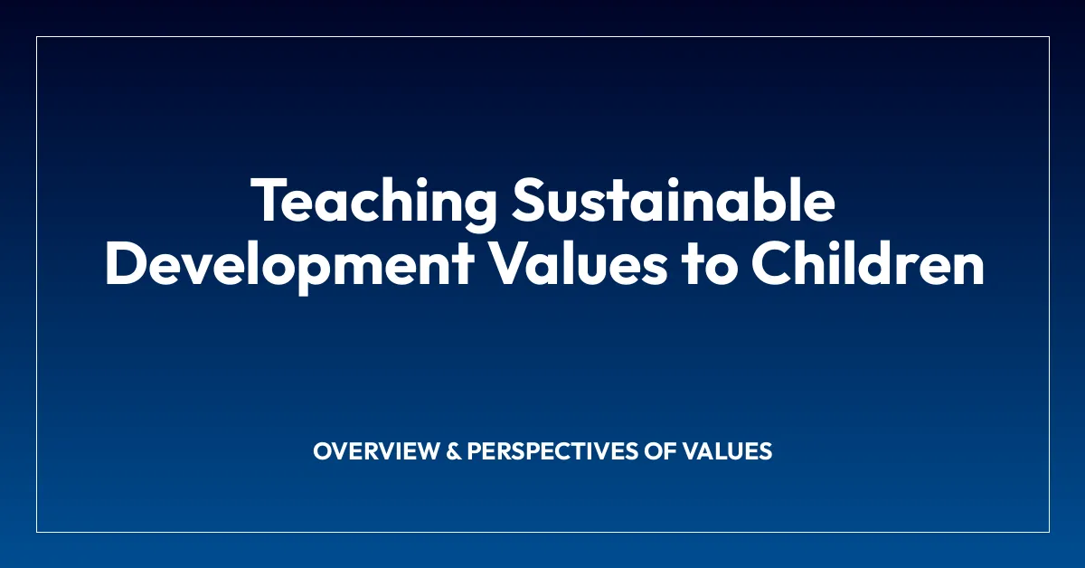 Teaching Sustainable Development Values to Children