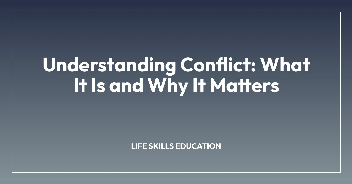 Understanding Conflict: What It Is and Why It Matters