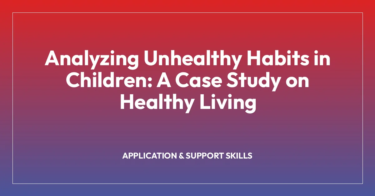 Analyzing Unhealthy Habits in Children: A Case Study on Healthy Living