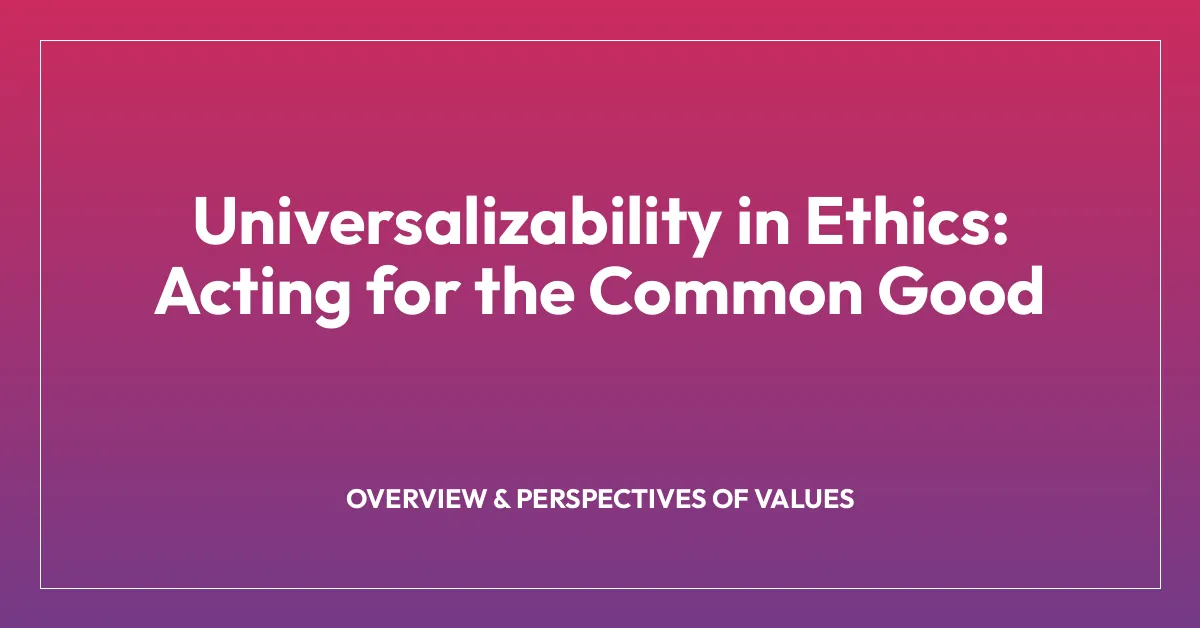 Universalizability in Ethics: Acting for the Common Good