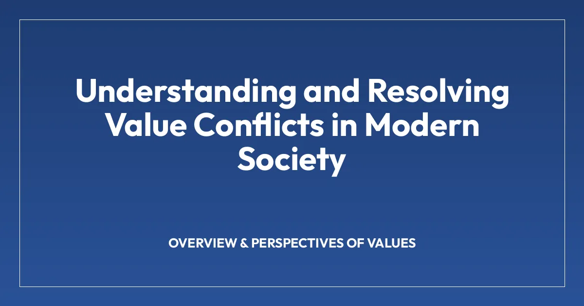 Understanding and Resolving Value Conflicts in Modern Society