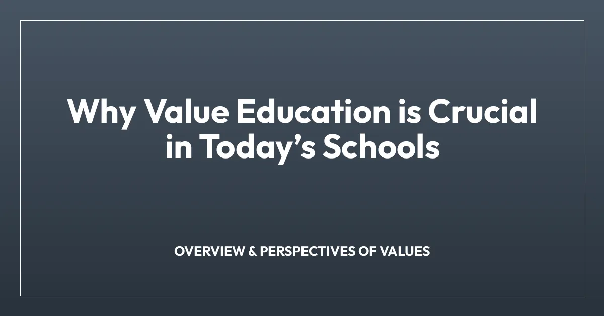 Why Value Education is Crucial in Todayโs Schools