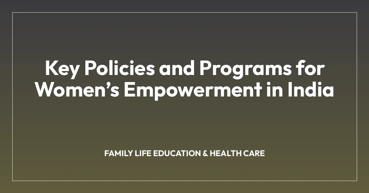 Key Policies and Programs for Womenโs Empowerment in India
